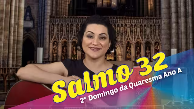 Letra, Cifra, Vídeo, Melodia do Salmo 32 Sobre nós Venha, Senhor, a Vossa Graça, Venha a Vossa Salvação! 2º Domingo da Quaresma Ano A