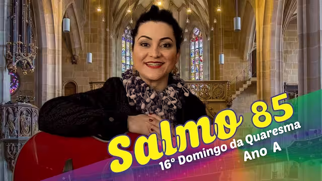 Salmo 85 Ó Senhor Vós Sois Bom, Sois Clemente e Fiel, Senhor!